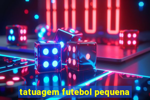 tatuagem futebol pequena